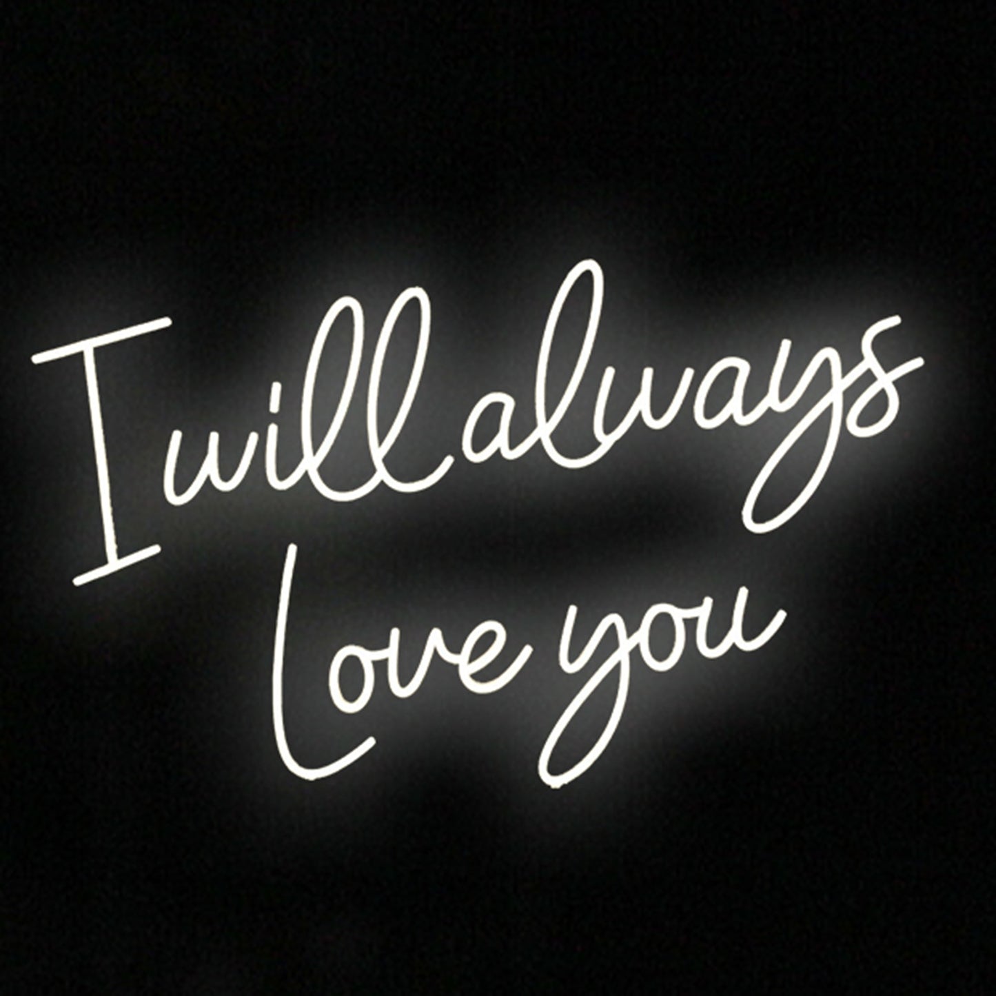 I Will Always Love You LED Neon Sign